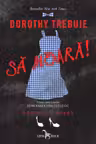 Dorothy trebuie sa moara!
