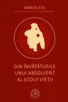 Din invataturile unui absolvent al scolii vietii