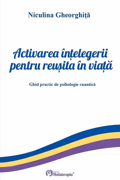 Activarea intelegerii pentru reusita in viata