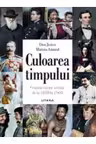 CULOAREA TIMPULUI. O noua istorie a lumii de la 1850 la 1960.