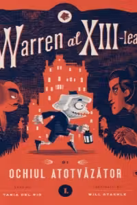 Warren al XIII-lea si Ochiul Atotvazator. Vol. 1