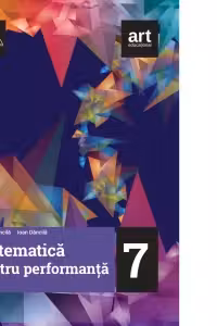 Matematica pentru performanta. Clasa a VII-a