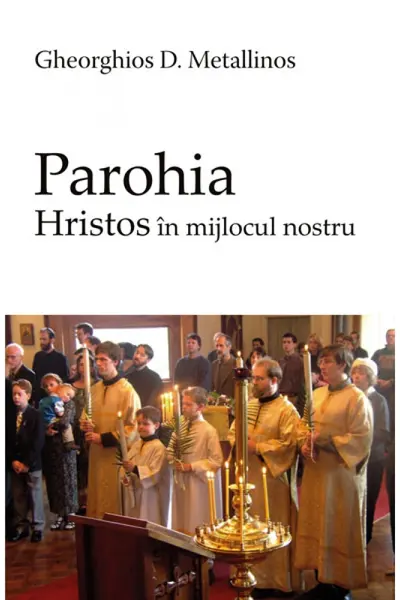 Parohia - Hristos în mijlocul nostru