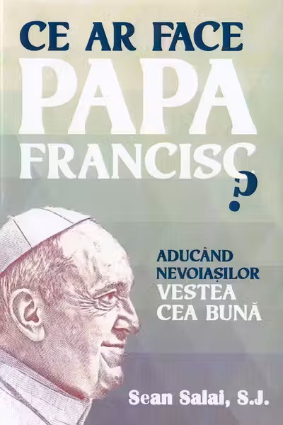 Ce ar face Papa Francisc?