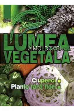 Lumea vegetala. vol.1. Ciuperci