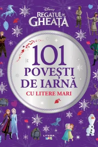 Disney. Regatul de gheata. 101 povesti de iarna cu litere mari