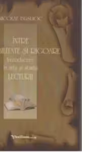 Intre sensibilitate si rigoare. Introducere in arta si stiinta lecturii