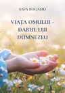 Viata omului, darul lui Dumnezeu
