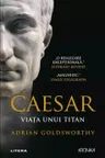 Kronika. CAESAR. Viata unui titan.