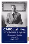 Carol al II-lea. Intre datorie si pasiune Vol.6