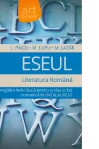 ESEUL - Literatura romana. Pregatire individuala pentru proba scrisa a examenului de bacalaureat