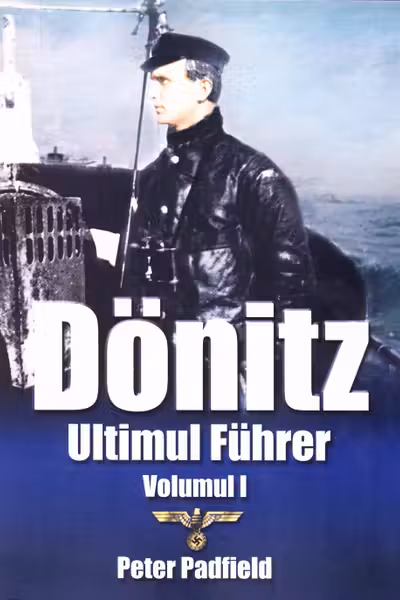 Donitz, ultimul Führer vol.1