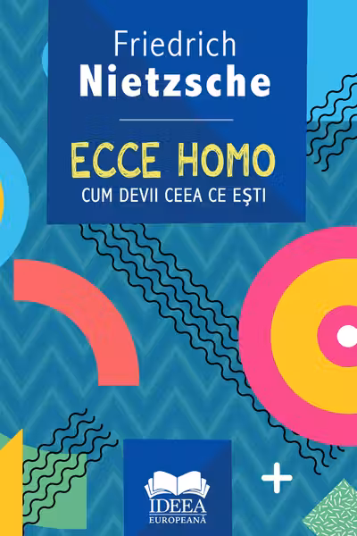 Ecce homo. Cum devii ceea ce esti