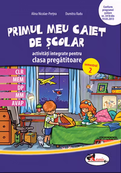Primul meu caiet de școlar - Clasa pregătitoare Sem.2 - Activități integrate