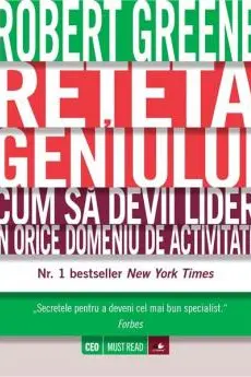 Reteta geniului. Cum sa devii lider in orice domeniu de activitate.