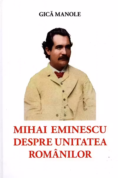 Mihai Eminescu despre Unitatea Romanilor
