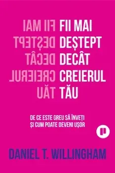 Fii mai destept decat creierul tau