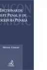 Dictionar de drept penal si de procedura penala