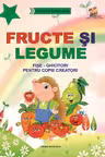 Fructe si legume. Fise-ghicitori pentru copiii creatori