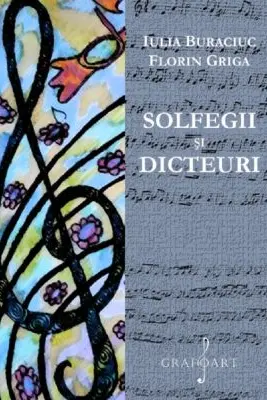 Solfegii si dicteuri - Iulia Buraciuc, Florin Griga