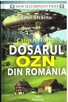 Calin N. Turcu - Dosarul OZN din Romania