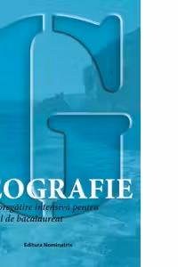 Geografie - Ghid de pregatire intensiva pentru examenul de bacalaureat