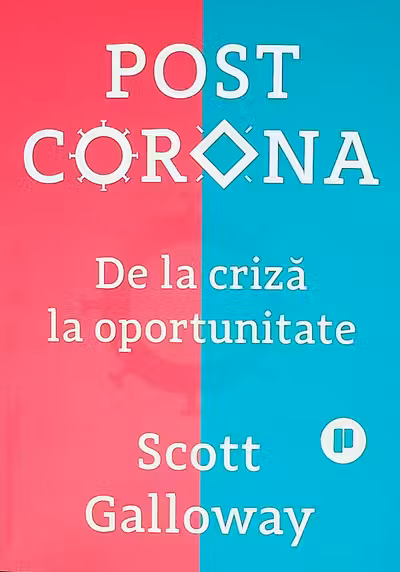 Post Corona. De la criza la oportunitate