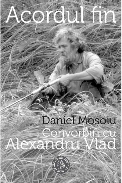 Acordul fin. Convorbiri cu Alexandru Vlad