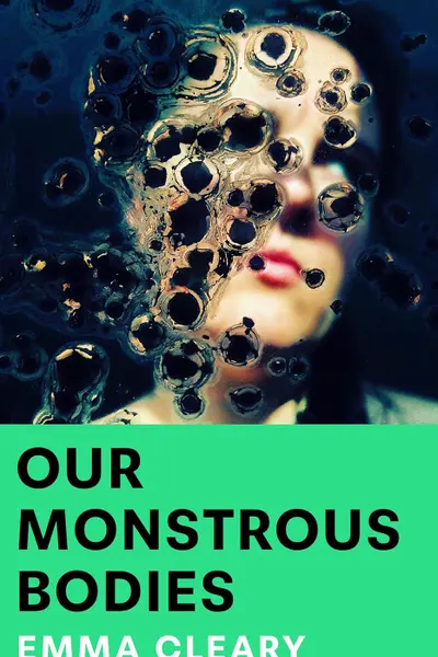 Our Monstrous Bodies