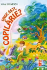 Unde esti copilarie