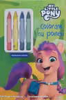 MY LITTLE PONY. COLORAM CU PONEII. Carte de desenat cu 4 creioane cerate