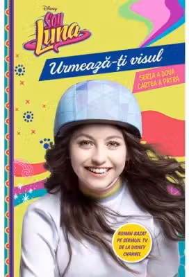 Soy Luna. Urmeaza-ti visul. Seria a doua. Vol 4