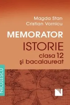 Memorator. Istorie pentru clasa a XII-a şi bacalaureat