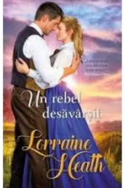 Iubiri de poveste. UN REBEL DESAVARSIT
