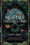 MISTERUL CARTILOR DE TAROT. Katy Hays