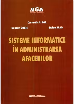 Sisteme informatice in administrarea afacerilor - Constantin A. Bob, Bogdan Onete, Stefan Brad