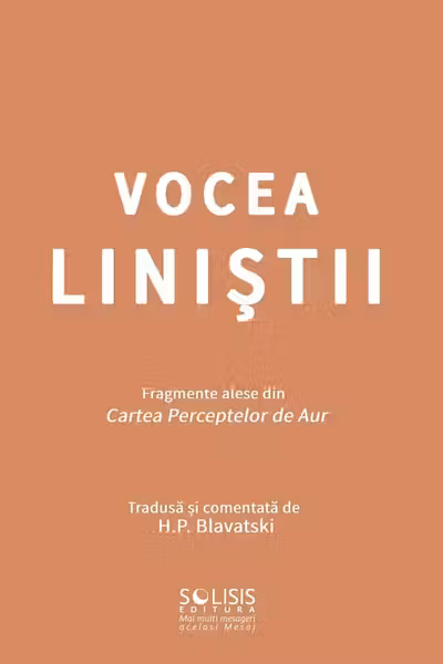 Vocea liniștii. Fragmente alese din Cartea Perceptelor de Aur