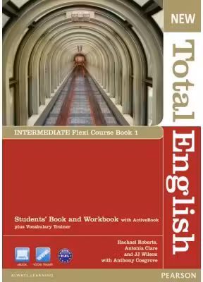 New Total English Intermediate Flexi Course Book 1 - Rachael Roberts, Antonia Clare, J. J. Wilson