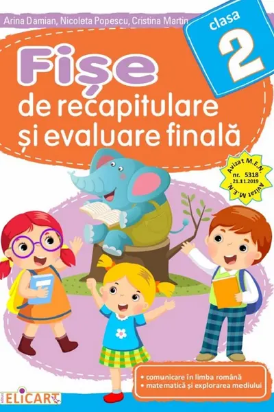 Fişe de recapitulare şi evaluare finală pentru clasa 2. Comunicare în limba română. Matematică şi explorarea mediului.