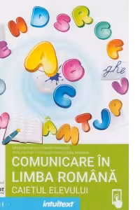 Comunicare in limba romana. Caietul elevului clasa 1 - Mirela Mihaescu