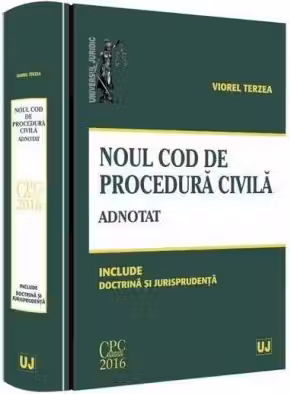 Noul Cod de procedura civila. Adnotat. Include doctrina si jurisprudenta(- iorel Terzea