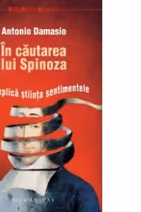 In cautarea lui Spinoza. Cum explica stiinta sentimentele
