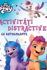 MY LITTLE PONY. Activitati distractive cu autocolante