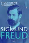 Freud Opere Esentiale vol. 5 Studii despre sexualitate