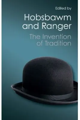The Invention of Tradition - Eric Hobsbawm, Terence Ranger