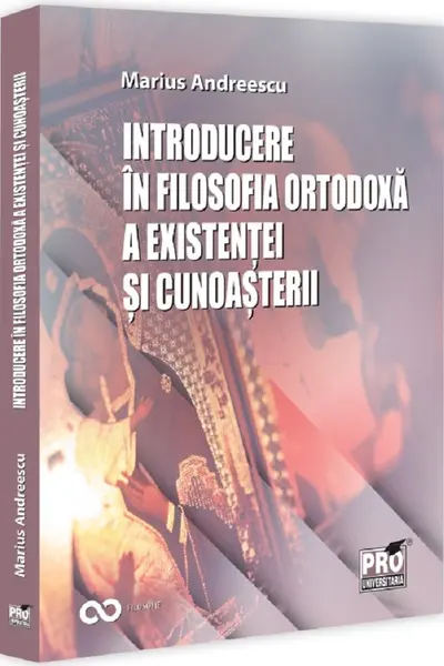 Introducere in filosofia ortodoxa a existentei si cunoasterii