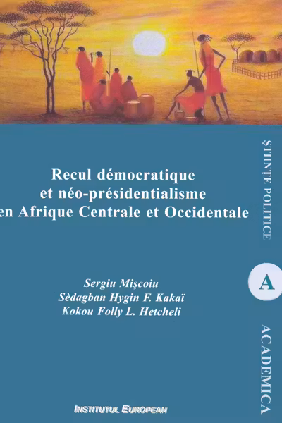 Recul démocratique et néo-présidentialisme en Afrique Centrale et Occidentale