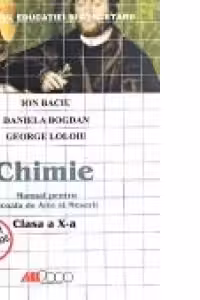 CHIMIE. MANUAL PENTRU CLASA A 10-A (Ion Baciu, Daniela Bogdan, George Loloiu)