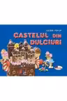 Castelul din dulciuri. Carte jucarie