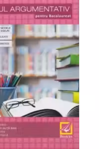 Eseul argumentativ pentru Bacalaureat